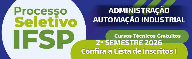 Processo Seletivo Simplificado para Preenchimento de Vagas Remanescentes dos cursos Técnicos em Administração e Automação Industrial 2026.2